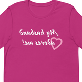 My Husband Adores Me! MirrorImage™ T-Shirt