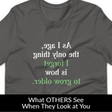 All I Forget MirrorImage™ T-Shirt