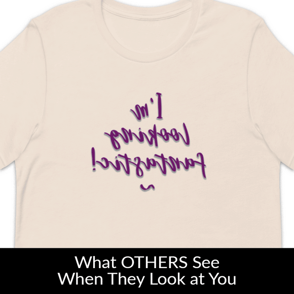 I'm Looking Fantastic MirrorImage™ T-Shirt