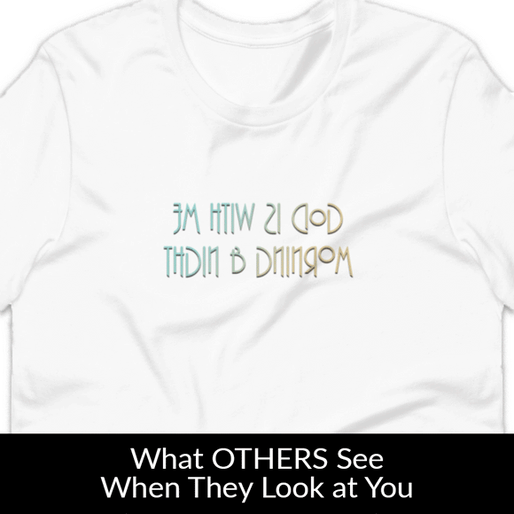 God is With Me MirrorImage™ T-Shirt