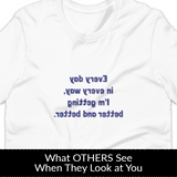 Better and Better MirrorImage™ T-Shirt (light fabrics)