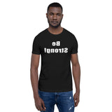 Be Strong MirrorImage™ T-Shirt