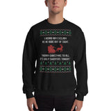 Ugly Sweaters Tonight Sweatshirt