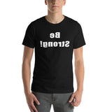 Be Strong MirrorImage™ T-Shirt