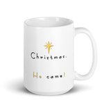 Christmas. He Came! Mug