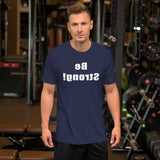 Be Strong MirrorImage™ T-Shirt